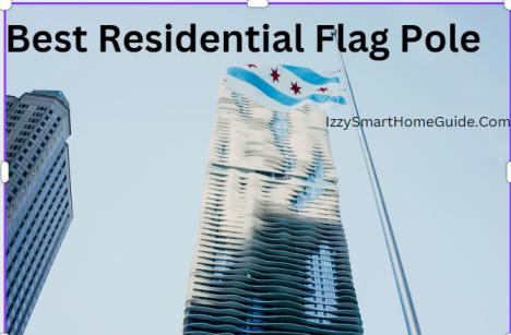 best residential flag pole