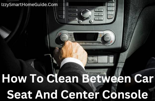how to clean between a car seat and a center console