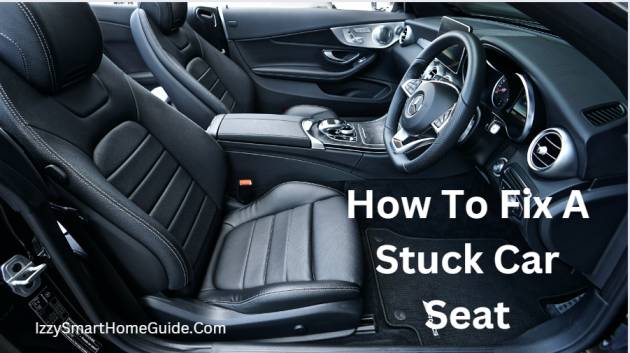 how to fix a stuck car seat