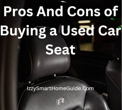 what are the pros and cons of buying a used car seat