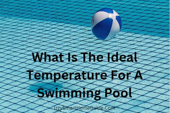 what-is-the-ideal-temperature-for-a-swimming-pool-izzysmarthomeguide