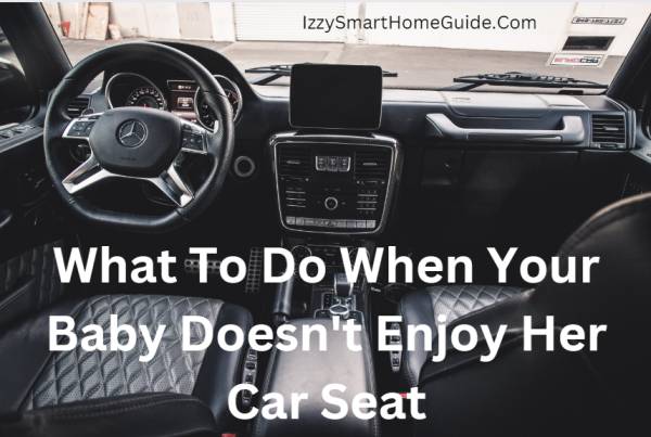 what to do when your baby doesnt enjoy her car seat