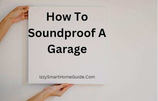 How to Soundproof a Garage