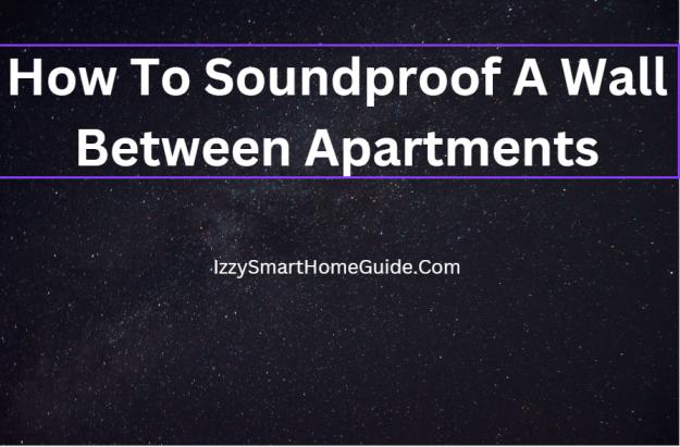 How to soundproof a wall between apartments